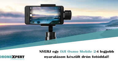 Oszd meg velünk nyaraláson készült drón fotód, és nyerj egy DJI Osmo Mobile 2-t!